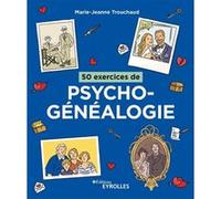 Marie-Jeanne Trouchaud – 50 exercices de psychogénéalogie – Guide – Broché