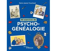 Marie-Jeanne Trouchaud – 50 exercices de psychogénéalogie – Guide – Broché