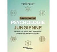50 exercices de psychologie jungienne Virgile Stanislas Martin (Auteur), Desislava Masson (Auteur)