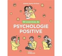 Juliette Marty – 50 exercices de psychologie positive – Broché