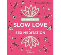 50 exercices de slow love et sex meditation