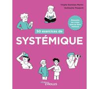 50 exercices de systémique - Virgile Stanislas Martin - Eyrolles - broché - Guide