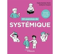 50 exercices de systémique Virgile Stanislas Martin (Auteur), Guillaume Poupard (Auteur)