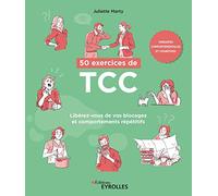 50 exercices de TCC – Libérez-vous de vos blocages et comportements répétitifs – Groupe Eyrolles
