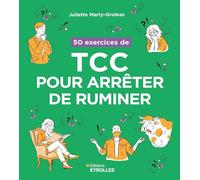 Juliette Marty – 50 exercices de TCC pour arrêter de ruminer – Broché – Groupe Eyrolles