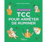Juliette Marty – 50 exercices de TCC pour arrêter de ruminer – Broché – Groupe Eyrolles