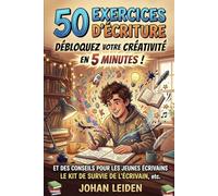 50 exercices d'écriture: Le Kit de survie de l'écrivain