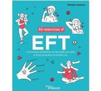 Marielle Laheurte – 50 exercices d'EFT (Technique de libération émotionnelle)