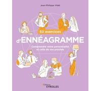 50 exercices d'ennéagramme: Comprendre notre personnalité et celle de nos proches
