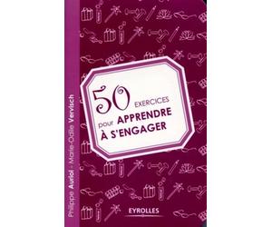 50 exercices pour apprendre à s'engager - Philippe Auriol - Eyrolles - broché - Guide