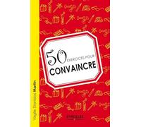 50 exercices pour convaincre