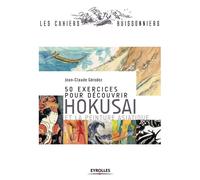 50 exercices pour découvrir Hokusai et la peinture asiatique – Groupe Eyrolles