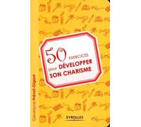 50 exercices pour développer son charisme