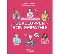 Philippe Lebreton et Patricia Du Sorbier – 50 exercices pour développer son empathie – broché