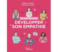 Philippe Lebreton et Patricia Du Sorbier – 50 exercices pour développer son empathie – broché