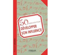Philippe Lebreton – 50 exercices pour développer son influence – Broché