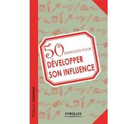 Philippe Lebreton – 50 exercices pour développer son influence – Broché