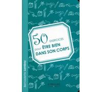 Bernadette Lamboy – 50 exercices pour être bien dans son corps – Guide – Broché