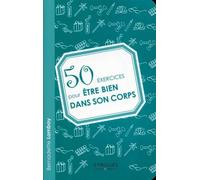 Bernadette Lamboy – 50 exercices pour être bien dans son corps – Guide – Broché