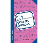 50 exercices pour gérer ses émotions