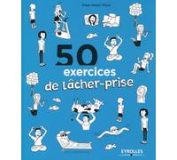 50 exercices pour lâcher prise