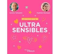 Saverio Tomasella & Daphnée Boulogne – 50 exercices pour les ultrasensibles – Broché – Eyrolles
