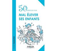 50 exercices pour mal élever ses enfants - Urien - Eyrolles - broché - Guide