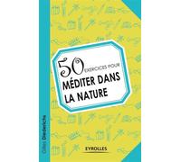 Gilles Diederichs – 50 exercices pour méditer dans la nature – Essai – Broché