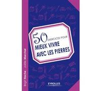 50 exercices pour mieux vivre avec les pierres Brigit Hache (Auteur), Joelle Marchal (Auteur)