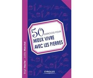 50 exercices pour mieux vivre avec les pierres Brigit Hache (Auteur), Joelle Marchal (Auteur)
