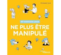 50 exercices pour ne plus être manipulé