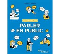 50 exercices pour parler en public Laurence Levasseur (Auteur)