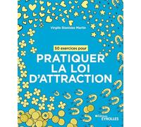 50 exercices pour pratiquer la loi d'attraction Virgile Stanislas Martin (Auteur)