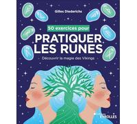 50 exercices pour pratiquer les runes Découvrir la magie des Vikings - Gilles Diederichs - Eyrolles - broché - Guide