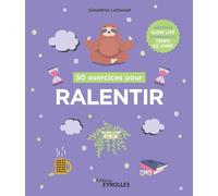 50 exercices pour ralentir: Adoptez la slow life et retrouvez le temps de vivre