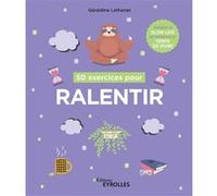 50 exercices pour ralentir Géraldine Lethenet (Auteur)