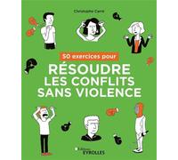 Christophe Carré – 50 exercices pour résoudre les conflits sans violence – Guide – Broché