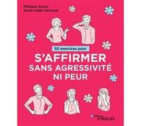 50 exercices pour s'affirmer sans agressivité ni peur