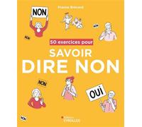 50 exercices pour savoir dire non - France Brécard - Eyrolles - broché - Guide