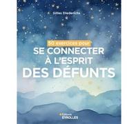 50 exercices pour se connecter à l'esprit des défunts – Groupe Eyrolles