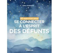 50 exercices pour se connecter à l'esprit des défunts – Groupe Eyrolles