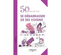 Guillaume Clapeau – 50 exercices pour se débarrasser de ses voisins – Essai – Broché