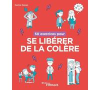 50 exercices pour se libérer de la colère
