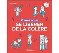 Karine Danan – 50 exercices pour se libérer de la colère – Guide broché