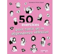 50 exercices pour sortir de la dépendance affective