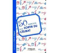 Géraldyne Prévot-Gigant – 50 exercices pour sortir du célibat – Guide – Broché
