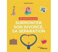50 exercices pour surmonter son divorce, sa séparation