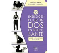 50 exercices pour un dos en bonne santé - Les bonnes habitudes posturales