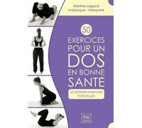 50 exercices pour un dos en bonne santé - Les bonnes habitudes posturales