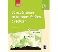 50 expériences en sciences faciles à réaliser CM (+ ressources numériques): Programme 2023